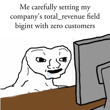 A developer nervously setting a company's total revenue field to zero with a tear of joy