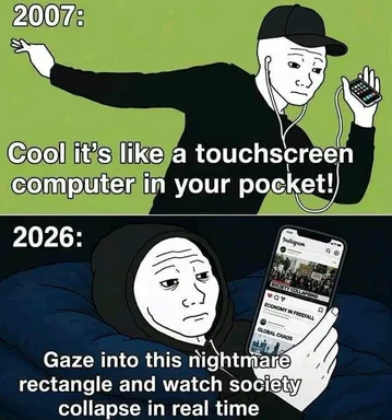 Two-panel meme: in 2007 an excited man in a cap holds an early touchscreen phone, while in 2026 a depressed hooded man lies