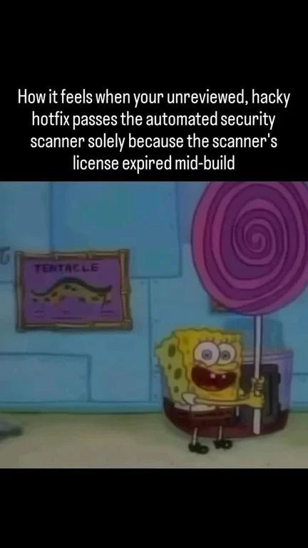 SpongeBob smiling while holding a lollipop, captioned about a hotfix passing security due to an expired license.