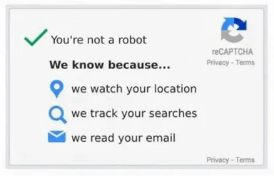 A modified Google reCAPTCHA widget stating 'You're not a robot' and listing reasons: 'we watch your location', 'we track your searches', 'we read your email'.
