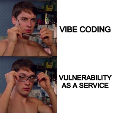 Vibe coding vulnerability as a service meme