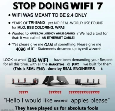 A meme titled 'STOP DOING WIFI 7' listing complaints about tri-band routers and low latency, comparing complex WiFi specs to asking for 320 MHz apples.