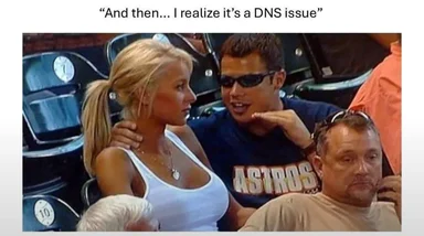 Man realizing DNS issue funny meme