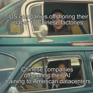Split screen meme showing a woman in a car window looking back, captioned with text about US and Chinese companies offshoring labor and AI training respectively.