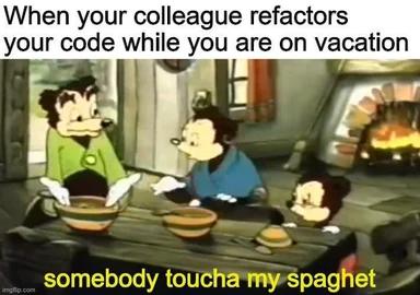 Colleagues looking at spaghetti with shocked expressions, with text 'When your colleague refactors your code while you are on vacation' and 'somebody tocha my spaghet'