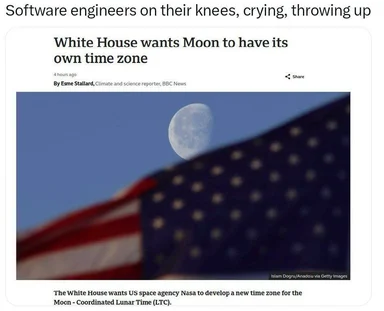 Software engineers reacting to White House wanting Moon to have its own time zone