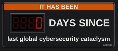 a countdown timer with the text 'it has been 8880 days since last global cybersecurity cataclysm'