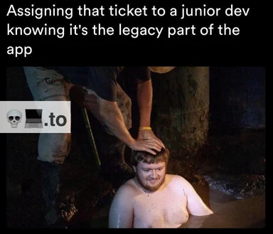 a junior developer being baptized into legacy code