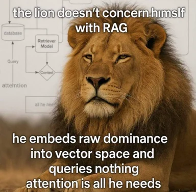 A meme with a lion and a diagram of a Retriever Model and database, with text saying the lion embeds dominance into vector space.