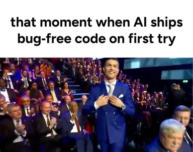 Meme showing a man in a blue suit celebrating while the audience stands and claps, with text 'that moment when AI ships bug-free code on first try'.