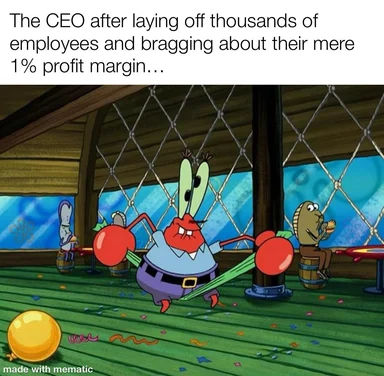 Mr. Krabs flexing with dumbbells in a gym while other characters watch, with text 'The CEO after laying off thousands of employees and bragging about their mere 1% profit margin...'