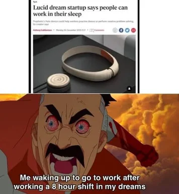 Man with red eyes and furious expression, text: Me waking up to go to work after working a 8 hour shift in my dreams