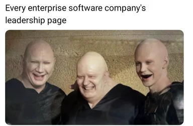 Three hooded figures from Lord of the Rings with the caption 'Every enterprise software company's leadership page'