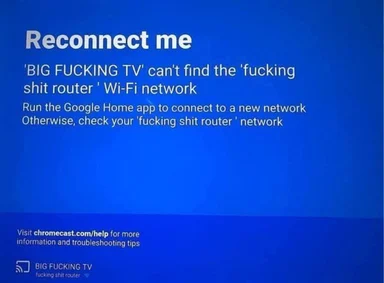 Chromecast reconnect screen showing a TV named 'BIG FUCKING TV' unable to find a Wi-Fi network called 'fucking shit router'