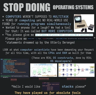 STOP DOING OPERATING SYSTEMS meme