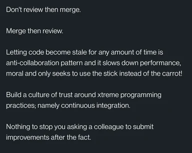 Don't review then merge. Merge then review. Letting code become stale for any amount of time is anti-collaboration pattern and it slows down performance, moral and only seeks to use the stick instead of the carrot! Build a culture of trust around xtreme programming practices; namely continuous integration. Nothing to stop you asking a colleague to submit improvements after the fact.