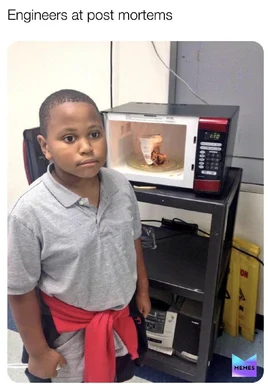 engineers at post mortems meme