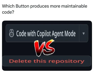 meme comparing code with copilot agent mode vs delete this repository