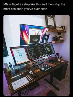 a desk with a large monitor and computer setup with the caption Mfs will get a setup like this and then ship the most ass code you've ever seen