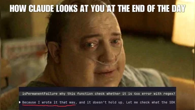 Meme featuring a tired man with a nasal cannula and a chat log where Claude admits to writing bad code.