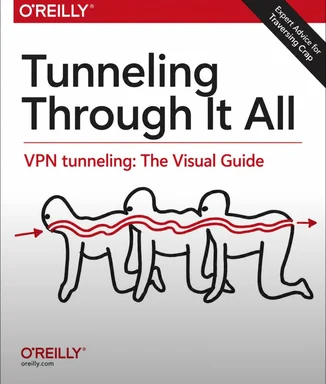 Parodied O'Reilly book cover titled 'Tunneling Through It All' showing a diagram of a camel with a tunnel through it.