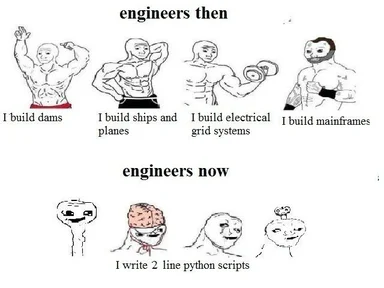 Engineers then and now meme comparing past engineering achievements to current simple coding tasks