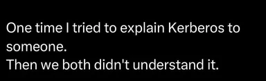Kerberos explanation meme