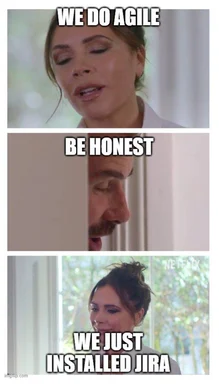 Three-panel meme from a TV scene: a woman says 'WE DO AGILE', a man peeks through a door saying 'BE HONEST', then the woman