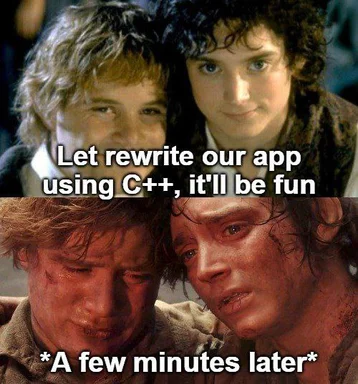 Lord of the Rings meme about rewriting an app in C++