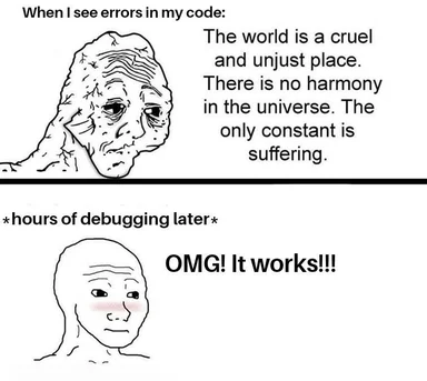 debugging meme with disappointed and relieved faces