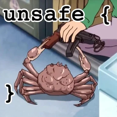 Rust crab meme with a gun labeled unsafe block