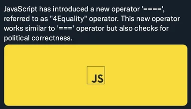 JavaScript new operator '====' referred to as '4Equality' operator meme