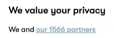 Text meme showing 'We value your privacy' followed by 'We and our 1566 partners'