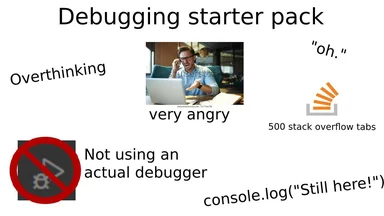 Debugging starter pack meme with an angry developer