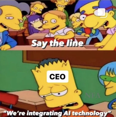 The Simpsons meme of kids in a classroom with text 'Say the line' and a student labeled 'CEO' saying 'We're integrating AI technology'