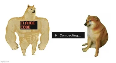 Doge meme with muscular dog labeled Claude Code and another crying dog with text Compacting...