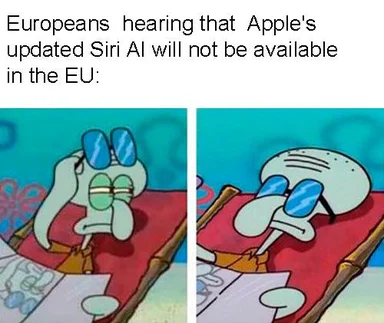 Two-panel cartoon of a sunglasses-wearing character smugly reacting to news that Apple's updated Siri AI will not be available in the EU.