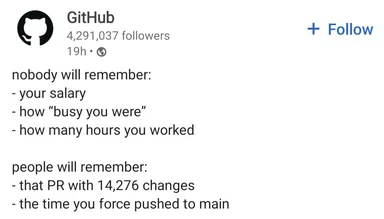 Screenshot of a GitHub post contrasting what nobody remembers (salary, busy hours) with what people remember (a PR with