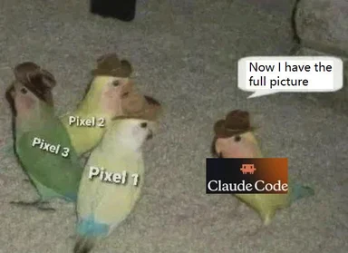 Birds labeled Pixel 1, Pixel 2, and Pixel 3, with a fourth bird labeled Claude Code saying 'Now I have the full picture'.