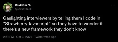 A developer tricks interviewers by claiming to code in 'Strawberry Javascript'