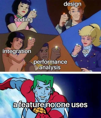 X-Men meme with coding, design, integration, performance analysis, and qa superheroes looking at a useless feature