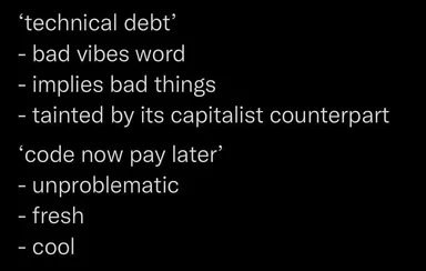 technical debt vs code now pay later meme