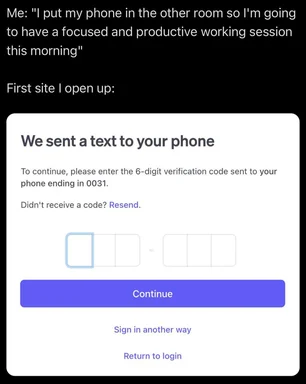 a screenshot of a verification code request with a humorous caption about trying to be productive