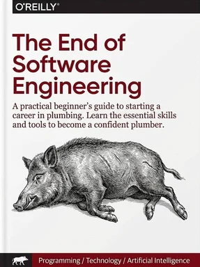 Parody O'Reilly book cover titled 'The End of Software Engineering' with a plumbing career subtitle and a wild boar illustration