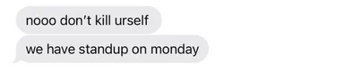 Text bubble meme about avoiding weekend self-harm due to Monday standup