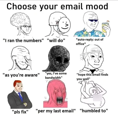 Grid of memes mapping developer emotions to corporate email phrases such as 'will do', 'pls fix', and 'per my last email'.