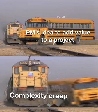Meme of a train crashing into a school bus representing complexity creep in a project