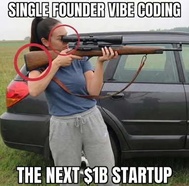 a woman holding a rifle with red circles on the gun and scope, standing next to a car with text 'SINGLE FOUNDER VIBE CODING THE NEXT $1B STARTUP'