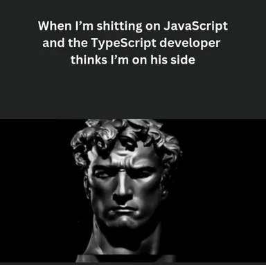 angry statue meme about javascript vs typescript