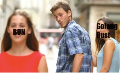 funny reaction meme of man looking back at woman labeled Golang Rust while another woman labeled BUN smiles ahead